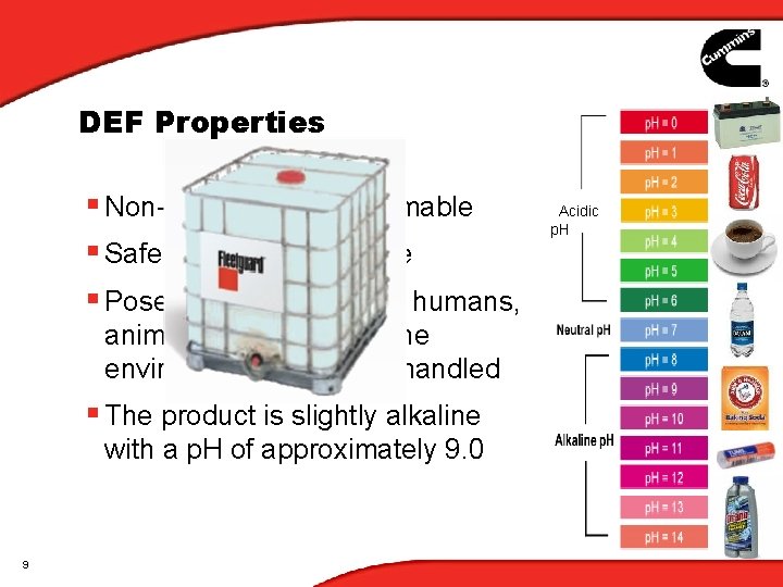 DEF Properties § Non-toxic and non-flammable § Safe to handle and store § Poses DEF Properties § Non-toxic and non-flammable § Safe to handle and store § Poses
