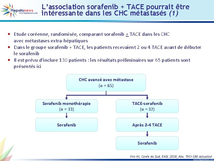 L’association sorafenib + TACE pourrait être intéressante dans les CHC métastasés (1) • Etude