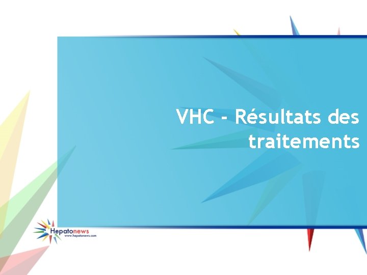  VHC - Résultats des traitements 