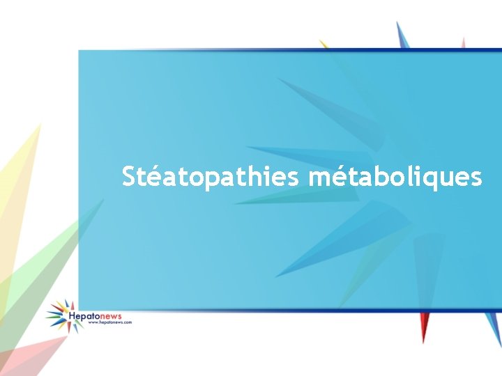 Stéatopathies métaboliques 