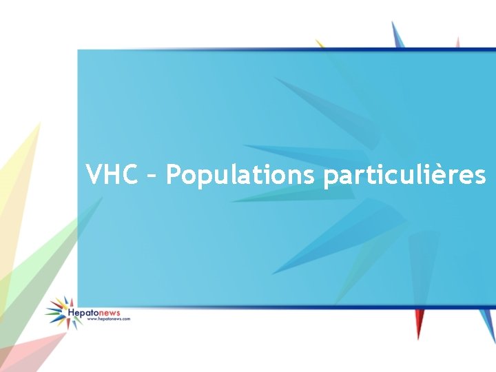  VHC – Populations particulières 