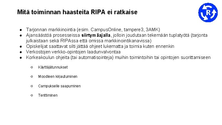 Mitä toiminnan haasteita RIPA ei ratkaise Tarjonnan markkinointia (esim. Campus. Online, tampere 3, 3