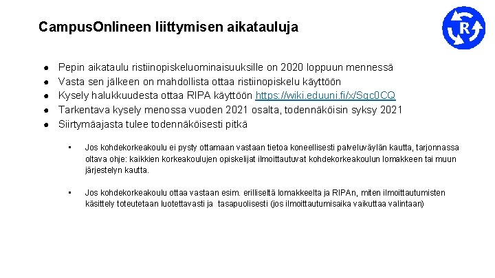 Campus. Onlineen liittymisen aikatauluja ● ● ● Pepin aikataulu ristiinopiskeluominaisuuksille on 2020 loppuun mennessä