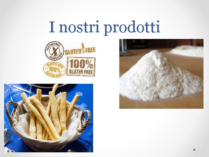 I nostri prodotti 