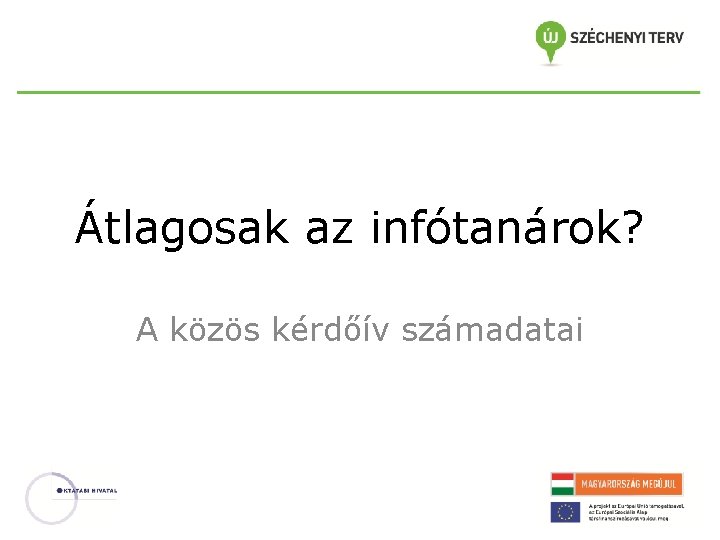 Átlagosak az infótanárok? A közös kérdőív számadatai 