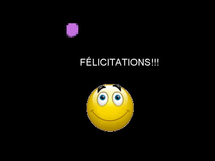 FÉLICITATIONS!!! 