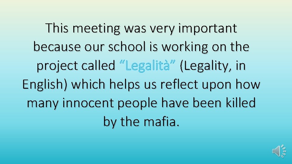 This meeting was very important because our school is working on the project called