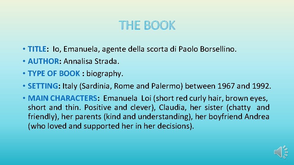 THE BOOK • TITLE: Io, Emanuela, agente della scorta di Paolo Borsellino. • AUTHOR: