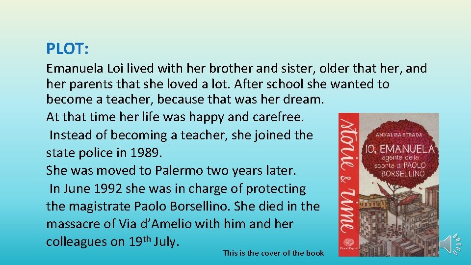 PLOT: Emanuela Loi lived with her brother and sister, older that her, and her
