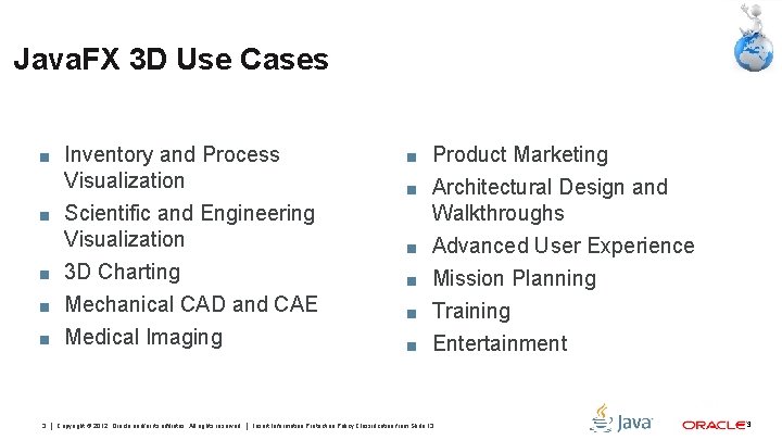 Java. FX 3 D Use Cases ■ Inventory and Process Visualization ■ Product Marketing