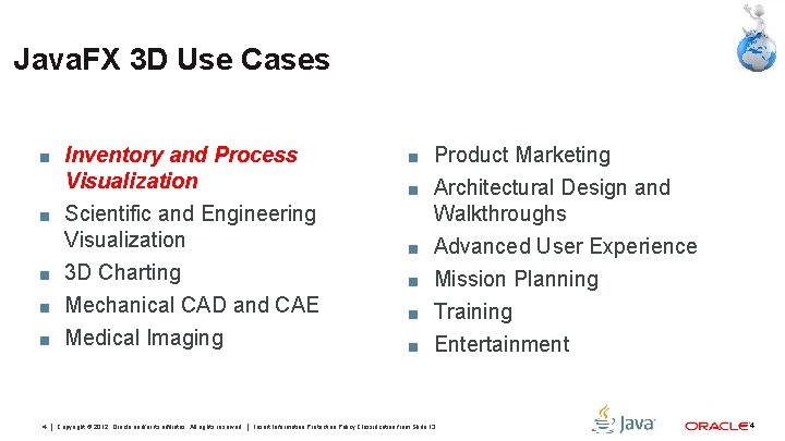 Java. FX 3 D Use Cases ■ Inventory and Process Visualization ■ Product Marketing
