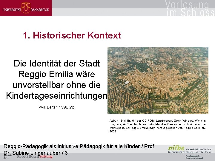 1. Historischer Kontext Die Identität der Stadt Reggio Emilia wäre unvorstellbar ohne die Kindertageseinrichtungen