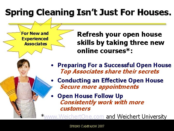 Spring Cleaning Isn’t Just For Houses. For New and Experienced Associates Refresh your open