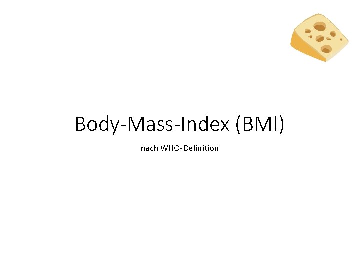 Body-Mass-Index (BMI) nach WHO-Definition 