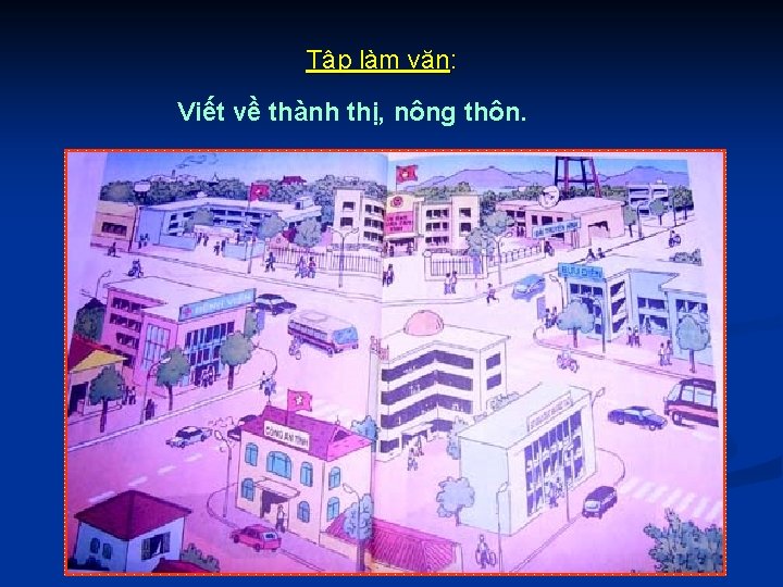 Tập làm văn: Viết về thành thị, nông thôn. 