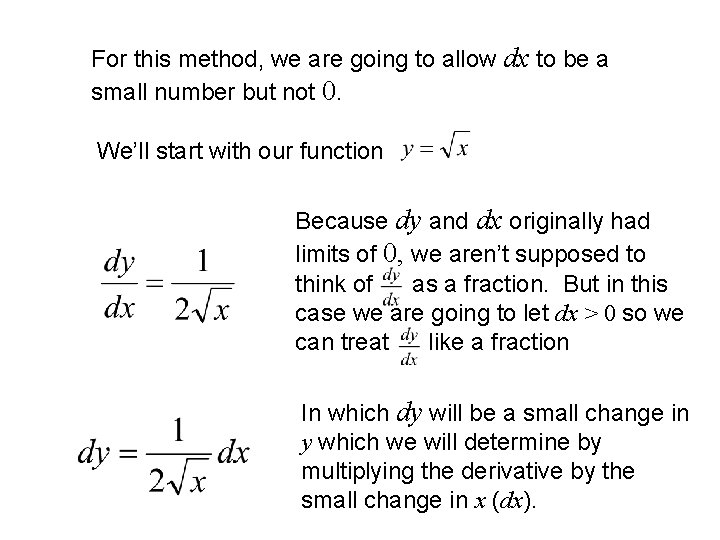 For this method, we are going to allow dx to be a small number