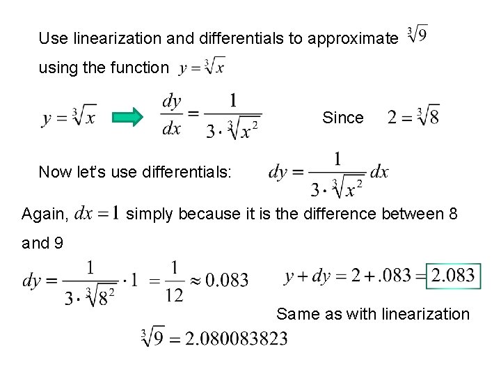 Use linearization and differentials to approximate using the function Since Now let’s use differentials: