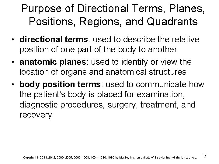 Purpose of Directional Terms, Planes, Positions, Regions, and Quadrants • directional terms: used to