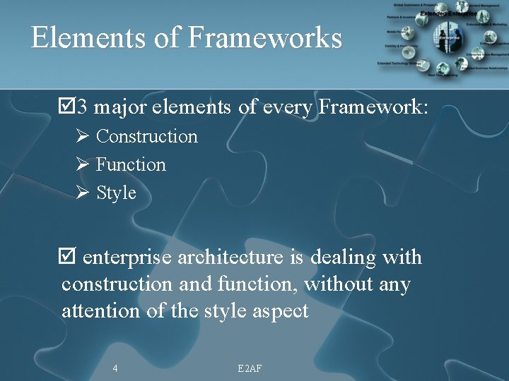Elements of Frameworks þ 3 major elements of every Framework: Ø Construction Ø Function
