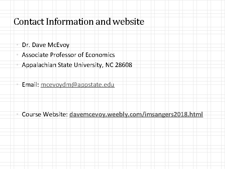 Contact Information and website • Dr. Dave Mc. Evoy • Associate Professor of Economics
