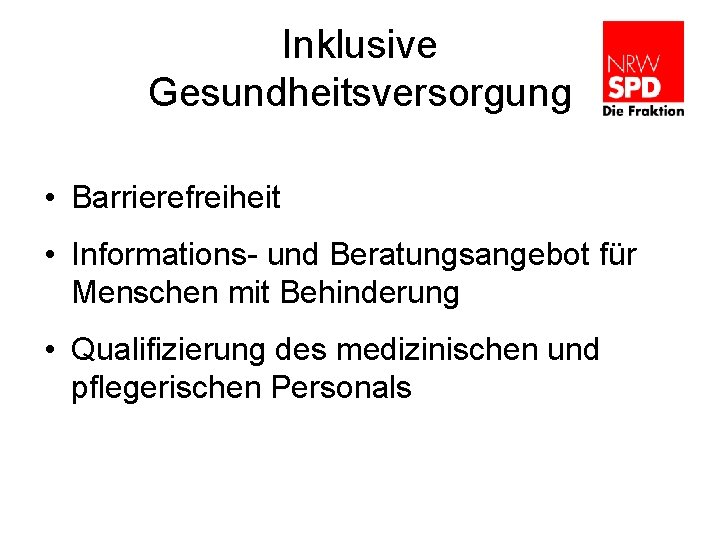 Inklusive Gesundheitsversorgung • Barrierefreiheit • Informations- und Beratungsangebot für Menschen mit Behinderung • Qualifizierung