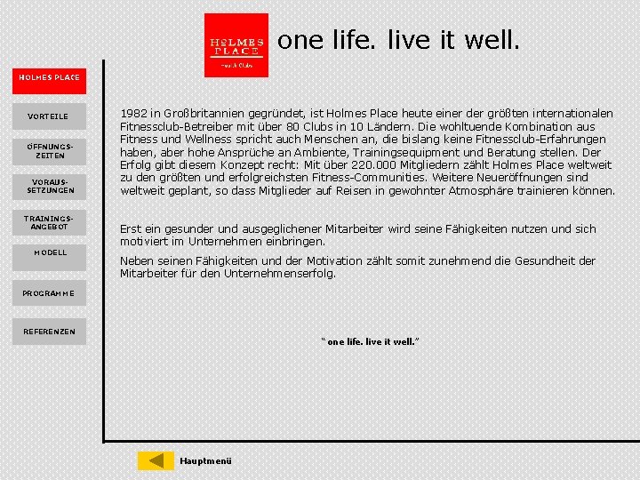 one life. live it well. HOLMES PLACE VORTEILE ÖFFNUNGSZEITEN VORAUSSETZUNGEN TRAININGSANGEBOT MODELL 1982 in