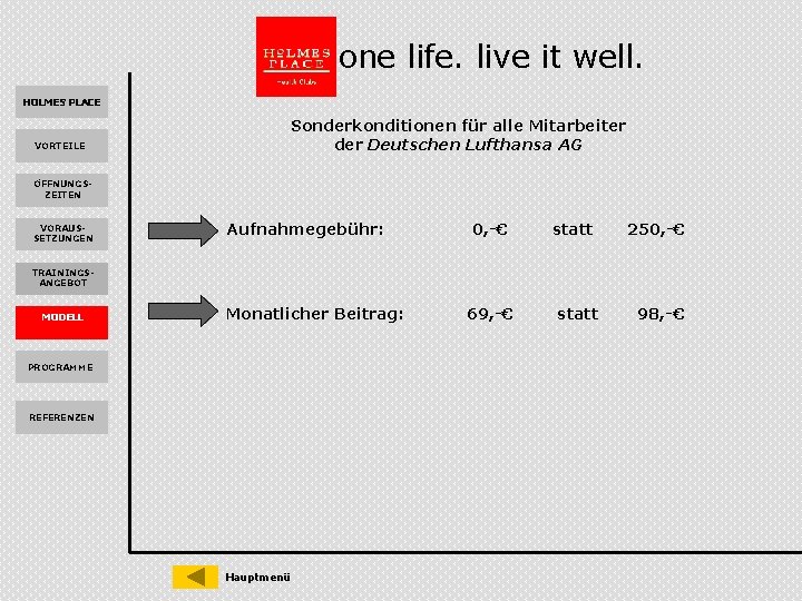 one life. live it well. HOLMES PLACE VORTEILE Sonderkonditionen für alle Mitarbeiter der Deutschen