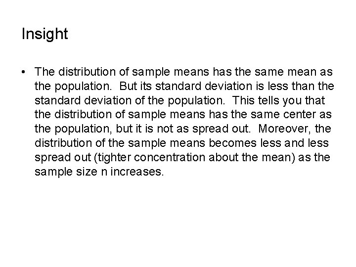 Insight • The distribution of sample means has the same mean as the population.