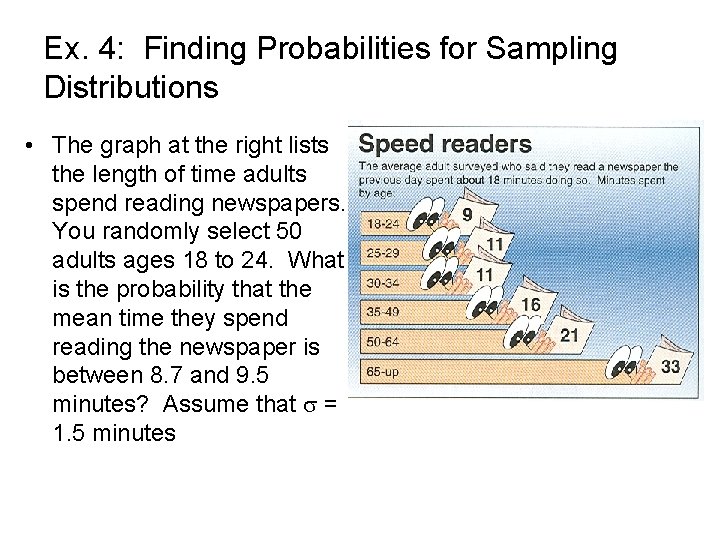 Ex. 4: Finding Probabilities for Sampling Distributions • The graph at the right lists