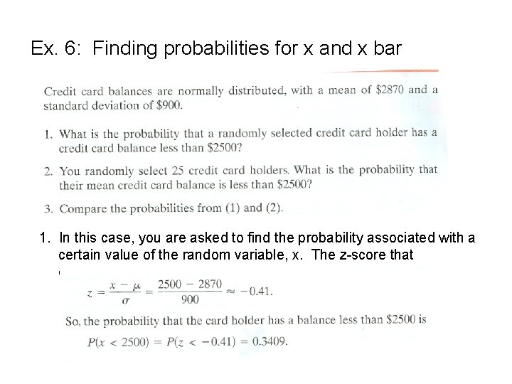Ex. 6: Finding probabilities for x and x bar 1. In this case, you