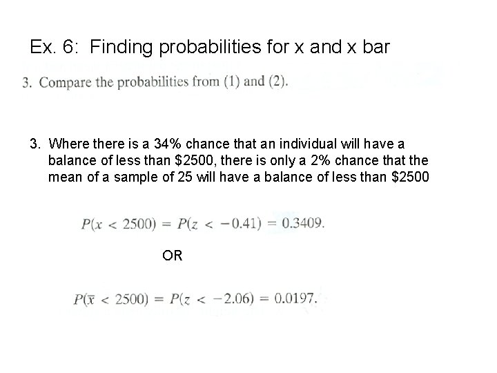 Ex. 6: Finding probabilities for x and x bar 3. Where there is a