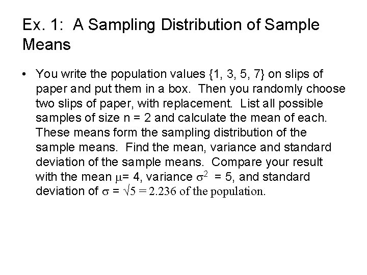 Ex. 1: A Sampling Distribution of Sample Means • You write the population values