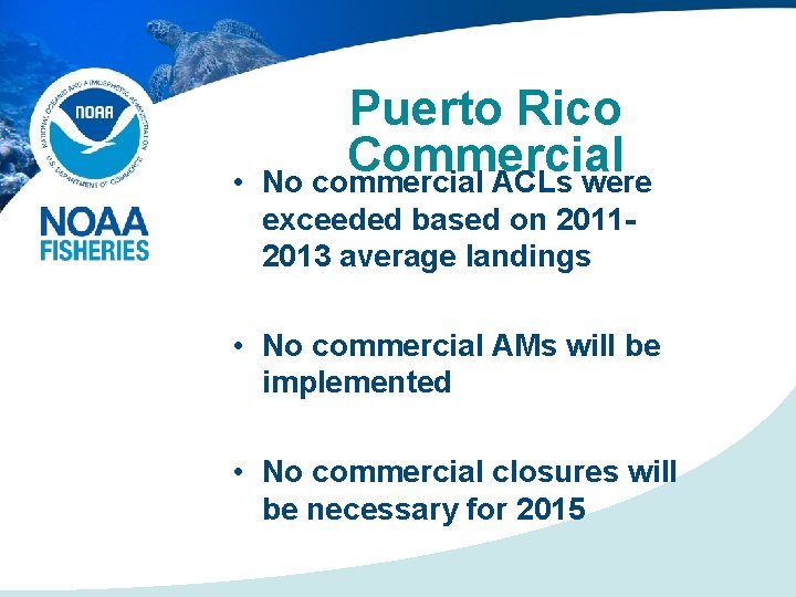  • Puerto Rico Commercial No commercial ACLs were exceeded based on 20112013 average