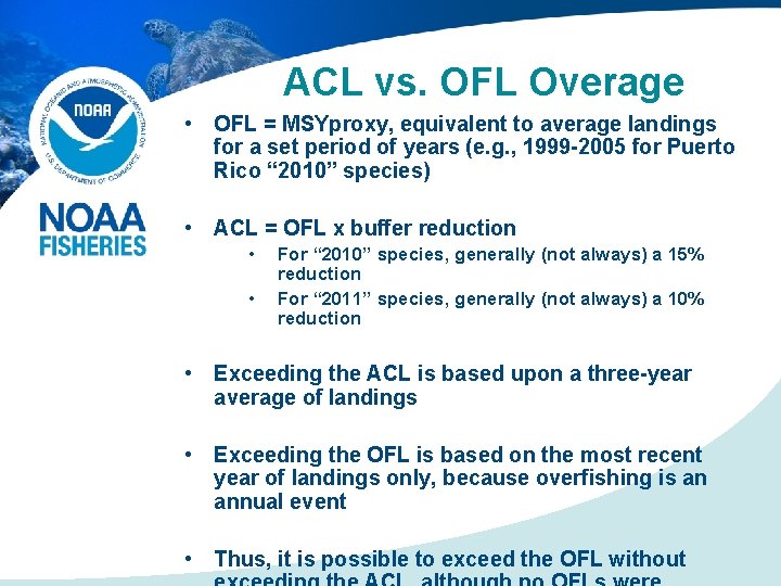 ACL vs. OFL Overage • OFL = MSYproxy, equivalent to average landings for a