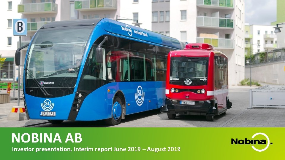 NOBINA AB 1 Investor presentation, Interim report June 2019 – August 2019 