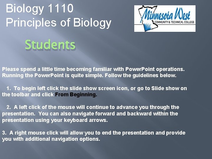 Biology 1110 Principles of Biology Students Please spend a little time becoming familiar with