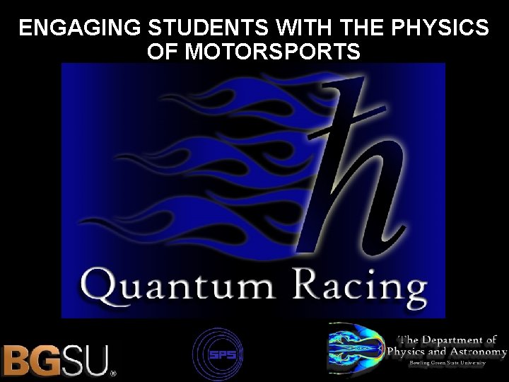 ENGAGING STUDENTS WITH THE PHYSICS OF MOTORSPORTS 