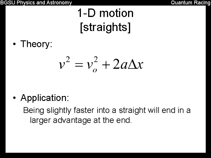 BGSU Physics and Astronomy Quantum Racing 1 -D motion [straights] • Theory: • Application: