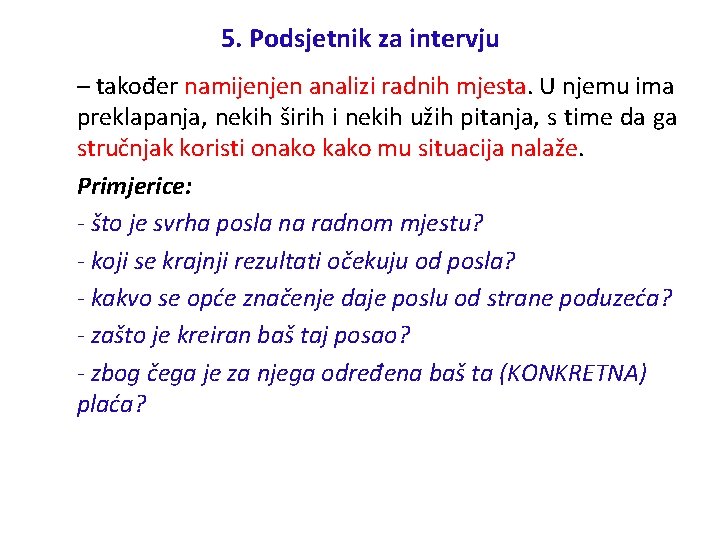 5. Podsjetnik za intervju – također namijenjen analizi radnih mjesta. U njemu ima preklapanja,