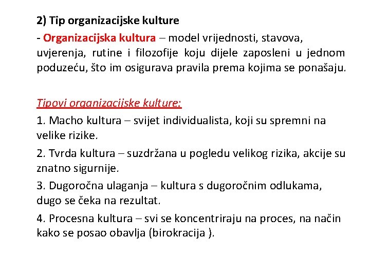 2) Tip organizacijske kulture - Organizacijska kultura – model vrijednosti, stavova, uvjerenja, rutine i