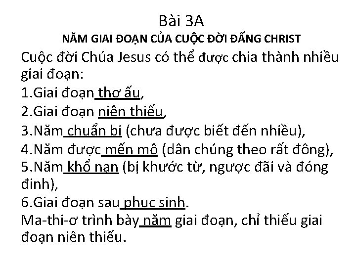 Bài 3 A NĂM GIAI ĐOẠN CỦA CUỘC ĐỜI ĐẤNG CHRIST Cuộc đời Chúa