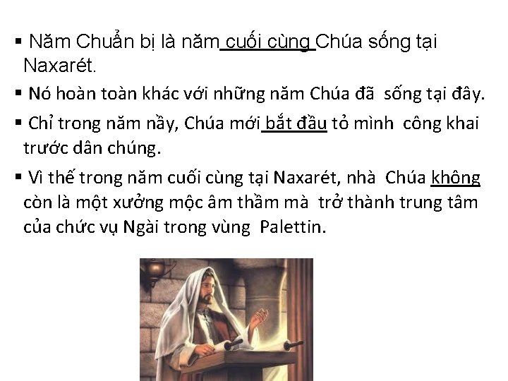 § Năm Chuẩn bị là năm cuối cùng Chúa sống tại Naxarét. § Nó