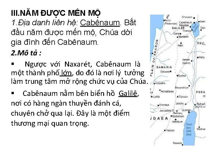 III. NĂM ĐƯỢC MẾN MỘ 1. Địa danh liên hệ: Cabênaum. Bắt đầu năm