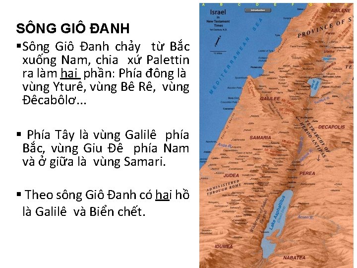 SÔNG GIÔ ĐANH §Sông Giô Đanh chảy từ Bắc xuống Nam, chia xứ Palettin