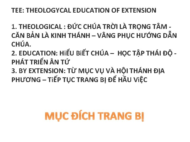 TEE: THEOLOGYCAL EDUCATION OF EXTENSION 1. THEOLOGICAL : ĐỨC CHÚA TRỜI LÀ TRỌNG T