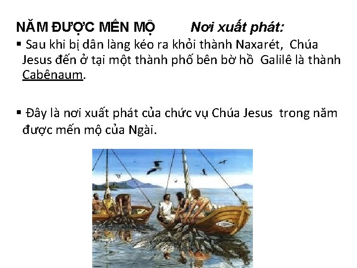 NĂM ĐƯỢC MẾN MỘ Nơi xuất phát: § Sau khi bị dân làng kéo