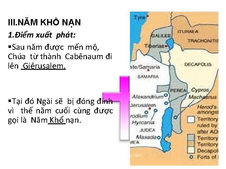 III. NĂM KHỔ NẠN 1. Điểm xuất phát: §Sau năm được mến mộ, Chúa