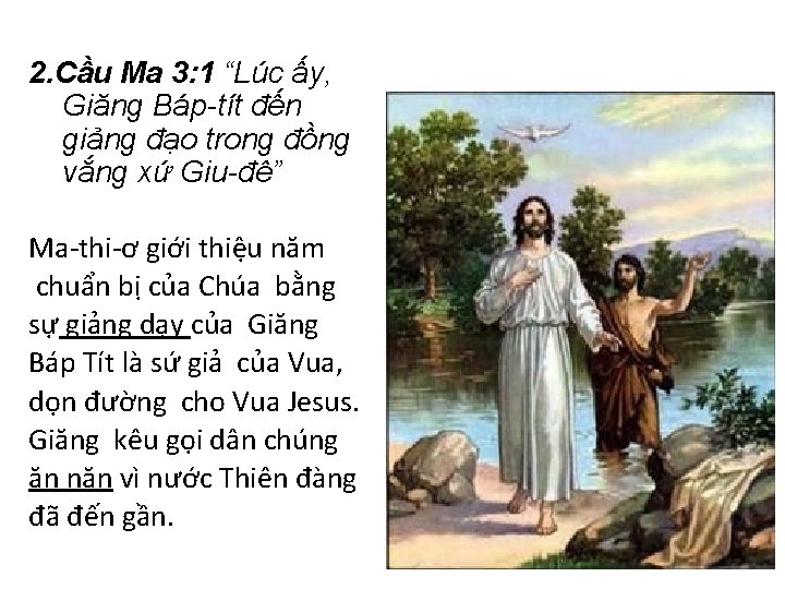 2. Cầu Ma 3: 1 “Lúc ấy, Giăng Báp-tít đến giảng đạo trong đồng