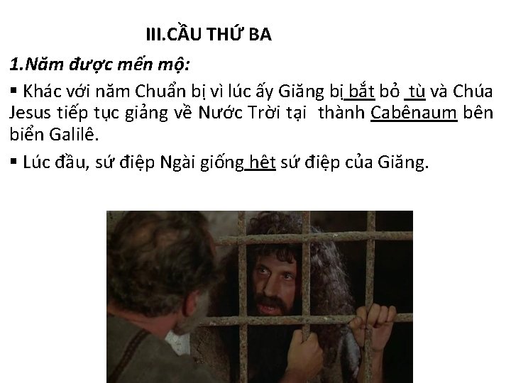 III. CẦU THỨ BA 1. Năm được mến mộ: § Khác với năm Chuẩn