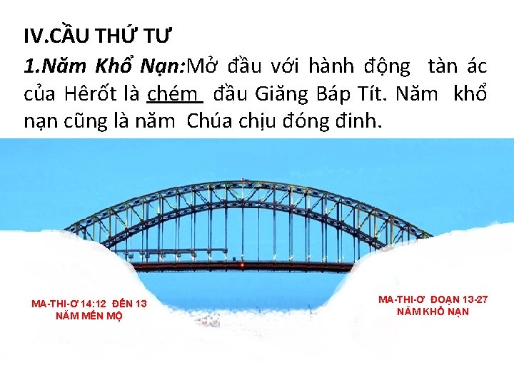 IV. CẦU THỨ TƯ 1. Năm Khổ Nạn: Mở đầu với hành động tàn